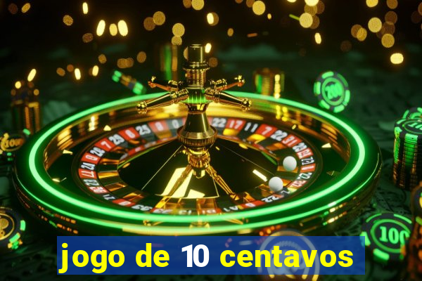 jogo de 10 centavos